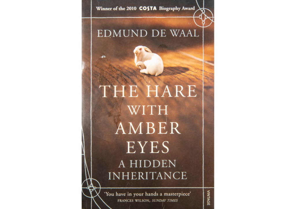 The Hare With Amber Eyes – A Hidden Inheritance BY Edmund de Waal | We